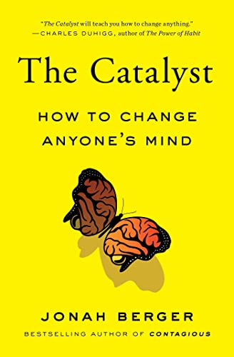 Beispielbild fr The Catalyst: How to Change Anyone's Mind zum Verkauf von Half Price Books Inc.