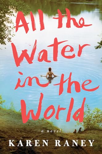 Stock image for All the Water in the World : A Novel for sale by Better World Books
