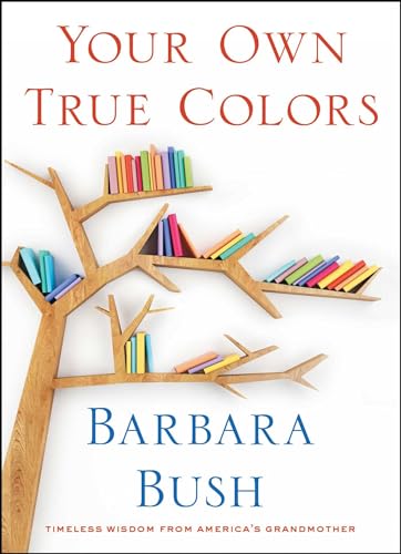 Beispielbild fr Your Own True Colors: Timeless Wisdom from America's Grandmother zum Verkauf von BooksRun