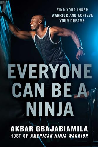 Beispielbild fr Everyone Can Be a Ninja: Find Your Inner Warrior and Achieve Your Dreams zum Verkauf von SecondSale