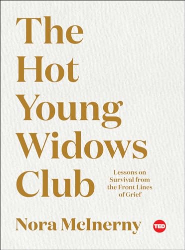 Imagen de archivo de The Hot Young Widows Club: Lessons on Survival from the Front Lines of Grief (TED Books) a la venta por Half Price Books Inc.