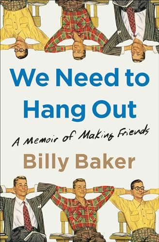 Beispielbild fr We Need to Hang Out: A Memoir of Making Friends zum Verkauf von BooksRun