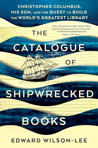 Imagen de archivo de The Catalogue of Shipwrecked Books: Christopher Columbus, His Son, and the Quest to Build the World's Greatest Library a la venta por SecondSale