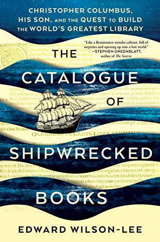 Stock image for The Catalogue of Shipwrecked Books: Christopher Columbus, His Son, and the Quest to Build the World's Greatest Library for sale by SecondSale