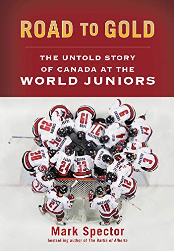 Stock image for Road to Gold : The Untold Story of Canada at the World Juniors for sale by Better World Books: West