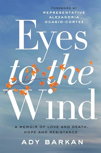Stock image for Eyes to the Wind: A Memoir of Love and Death, Hope and Resistance for sale by SecondSale