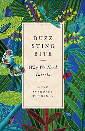 Beispielbild fr Buzz, Sting, Bite : Why We Need Insects zum Verkauf von Better World Books