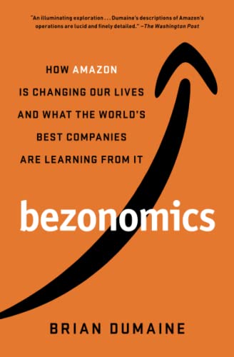 Beispielbild fr Bezonomics: How Amazon Is Changing Our Lives and What the World's Best Companies Are Learning from It zum Verkauf von SecondSale