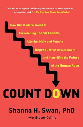 Stock image for Count Down: How Our Modern World Is Threatening Sperm Counts, Altering Male and Female Reproductive Development, and Imperiling the Future of the Human Race for sale by Goodwill
