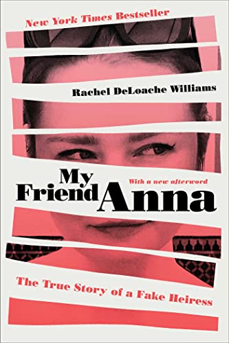 Beispielbild fr My Friend Anna : The True Story of a Fake Heiress zum Verkauf von Better World Books