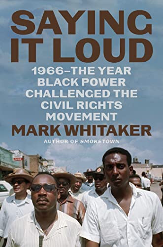 Stock image for Saying It Loud : 1966--The Year Black Power Challenged the Civil Rights Movement for sale by Better World Books