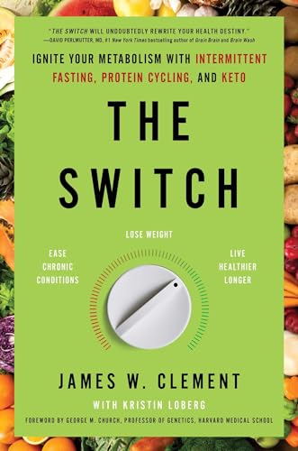 Imagen de archivo de The Switch: Ignite Your Metabolism with Intermittent Fasting, Protein Cycling, and Keto a la venta por ChristianBookbag / Beans Books, Inc.