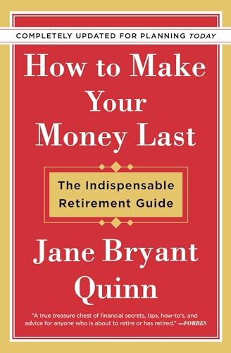 Stock image for How to Make Your Money Last - Completely Updated for Planning Today: The Indispensable Retirement Guide for sale by Goodwill Books