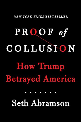 Beispielbild fr Proof of Collusion: How Trump Betrayed America zum Verkauf von Wonder Book