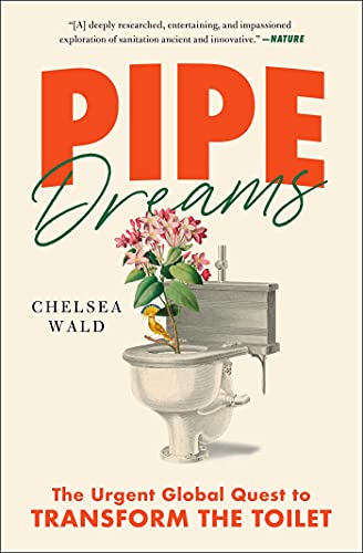 9781982116224: Pipe Dreams: The Urgent Global Quest to Transform the Toilet