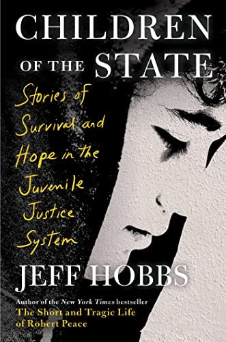 Stock image for Children of the State: Stories of Survival and Hope in the Juvenile Justice System for sale by Goodwill Books