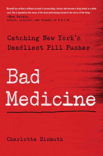 Stock image for Bad Medicine: Catching New York's Deadliest Pill Pusher for sale by My Dead Aunt's Books