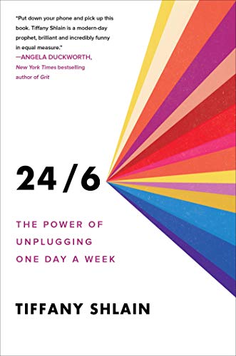 Stock image for 24/6: The Power of Unplugging One Day a Week for sale by Firefly Bookstore