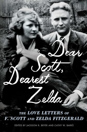 Beispielbild fr Dear Scott, Dearest Zelda: The Love Letters of F. Scott and Zelda Fitzgerald zum Verkauf von New Legacy Books