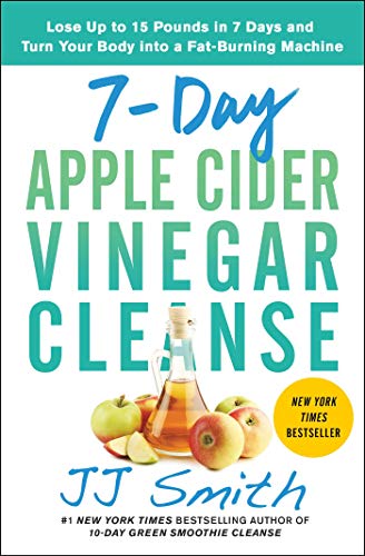 9781982118075: 7-Day Apple Cider Vinegar Cleanse: Lose Up to 15 Pounds in 7 Days and Turn Your Body into a Fat-Burning Machine