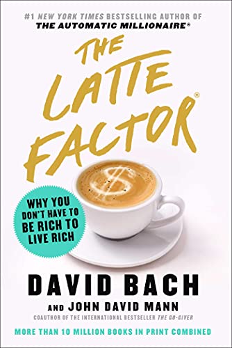 Beispielbild fr The Latte Factor : Why You Don't Have to Be Rich to Live Rich zum Verkauf von Better World Books