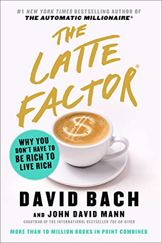 9781982120238: The Latte Factor: Why You Don't Have to Be Rich to Live Rich