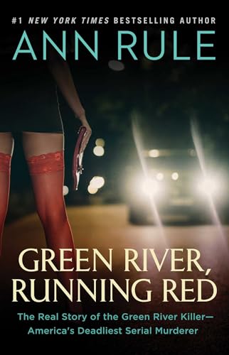 9781982120504: Green River, Running Red: The Real Story of the Green River Killer—America's Deadliest Serial Murderer: The Real Story of the Green River Killer—America's Deadliest Serial Murderer