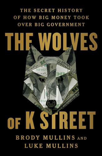 Stock image for The Wolves of K Street for sale by Blackwell's