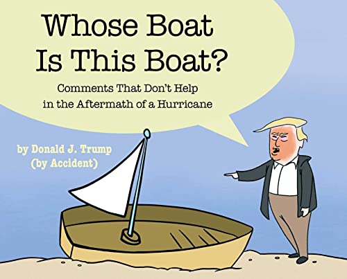 Beispielbild fr Whose Boat Is This Boat?: Comments That Don't Help in the Aftermath of a Hurricane zum Verkauf von Wonder Book