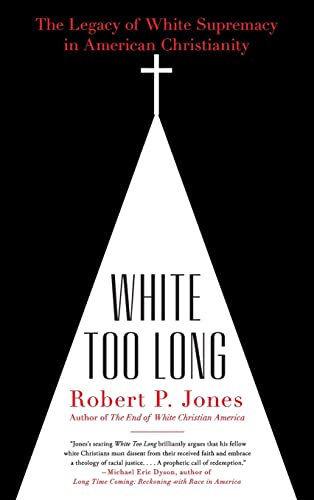 Beispielbild fr White Too Long: The Legacy of White Supremacy in American Christianity zum Verkauf von BooksRun