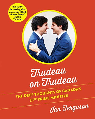 Stock image for Trudeau on Trudeau: The Deep Thoughts of Canada's 23rd Prime Minister for sale by PlumCircle