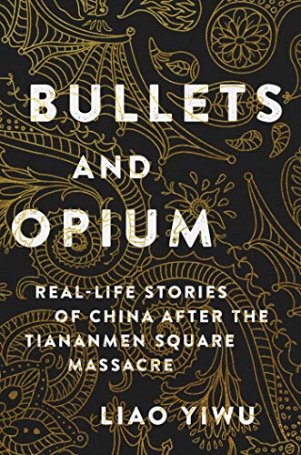 Beispielbild fr Bullets and Opium: Real-Life Stories of China After the Tiananmen Square Massacre zum Verkauf von SecondSale