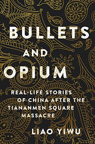 Stock image for Bullets and Opium: Real-Life Stories of China After the Tiananmen Square Massacre for sale by SecondSale
