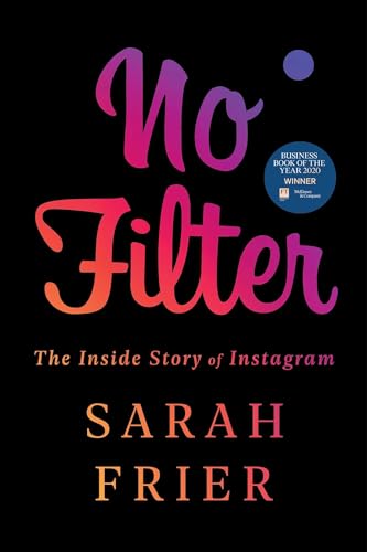 Stock image for No Filter: The Inside Story of Instagram for sale by More Than Words