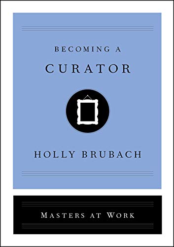 Stock image for Becoming a Curator for sale by Better World Books: West