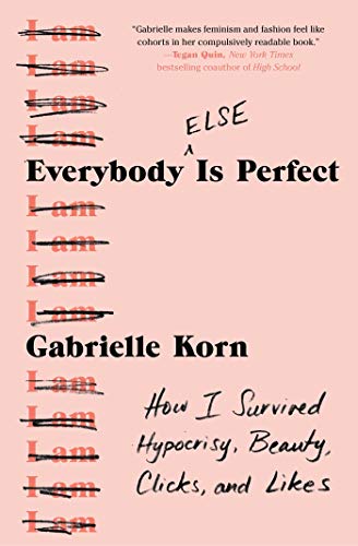 9781982127763: Everybody (Else) Is Perfect: How I Survived Hypocrisy, Beauty, Clicks, and Likes