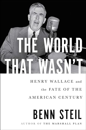 Stock image for The World That Wasn't: Henry Wallace and the Fate of the American Century for sale by Books Unplugged