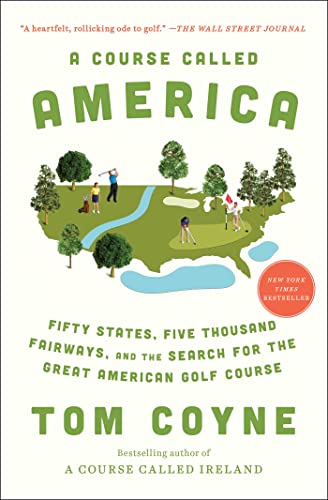 Stock image for A Course Called America: Fifty States, Five Thousand Fairways, and the Search for the Great American Golf Course for sale by ThriftBooks-Atlanta