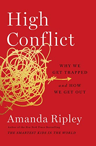 Beispielbild fr High Conflict: Why We Get Trapped and How We Get Out zum Verkauf von BooksRun