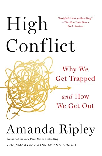 Stock image for High Conflict: Why We Get Trapped and How We Get Out for sale by BooksRun