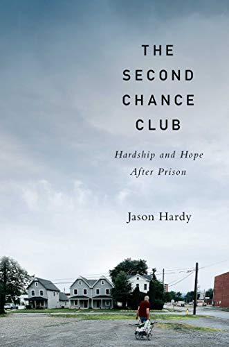 Beispielbild fr The Second Chance Club: Hardship and Hope After Prison zum Verkauf von Gulf Coast Books