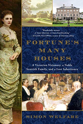9781982128623: Fortune's Many Houses: A Victorian Visionary, a Noble Scottish Family, and a Lost Inheritance