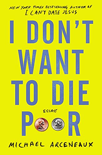 Stock image for I Don't Want to Die Poor: Essays for sale by Your Online Bookstore