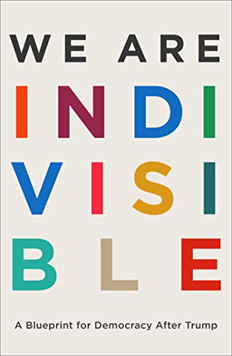 Beispielbild fr We Are Indivisible: A Blueprint for Democracy After Trump zum Verkauf von Wonder Book