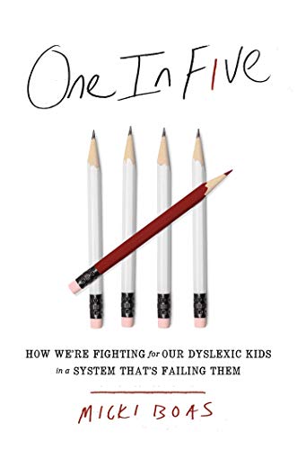 Imagen de archivo de One in Five: How We're Fighting for Our Dyslexic Kids in a System That's Failing Them a la venta por Buyback Express