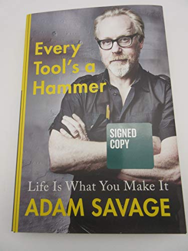 Beispielbild fr Every Tools a Hammer: Life Is What You Make It SIGNED / AUTOGRAPHED zum Verkauf von Goodwill of Colorado