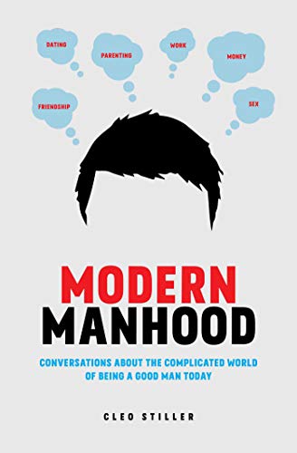 9781982132019: Modern Manhood: Conversations About the Complicated World of Being a Good Man Today