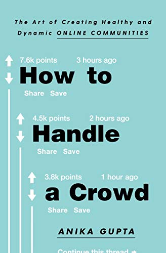 Beispielbild fr How to Handle a Crowd: The Art of Creating Healthy and Dynamic Online Communities zum Verkauf von ThriftBooks-Atlanta