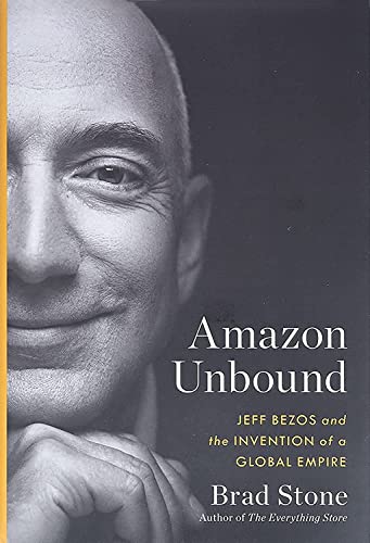 9781982132613: Amazon Unbound: Jeff Bezos and the Invention of a Global Empire
