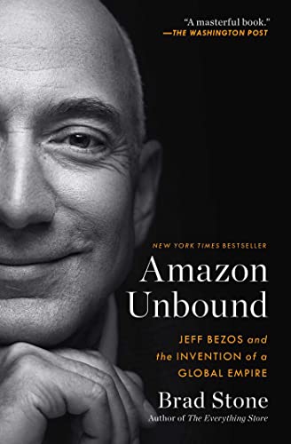 9781982132620: Amazon Unbound: Jeff Bezos and the Invention of a Global Empire